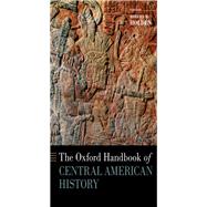 The Oxford Handbook of Central American History