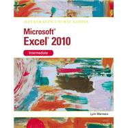 Microsoft Excel 2010 Intermediate Illustrated Course Guide