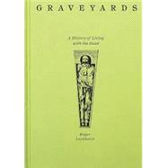 Graveyards: A History of Living with the Dead book cover, ISBN 9780691278377