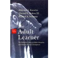 Adult Learner : The Definitive Classic in Adult Education and Human Resource Development