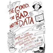 The Good, the Bad, and the Data