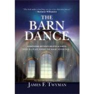 The Barn Dance Somewhere between Heaven and Earth, there is a place where the magic never ends . . .