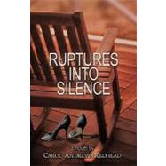 Ruptures into Silence : A Novel