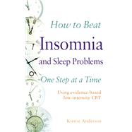 How To Beat Insomnia and Sleep Problems A Brief, Evidence-based Self-help Treatment