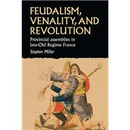 Feudalism, venality, and revolution
