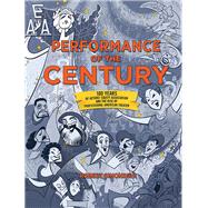 Performance of the Century 100 Years of Actors' Equity Association and the Rise of Professional American Theater
