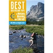 Best Backpacking Trips in Montana, Wyoming, and Colorado
