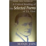 A Critical Reading of the Selected Poems of T.S. Eliot