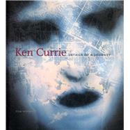 Ken Currie Details of a Journey