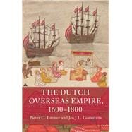 The Dutch Overseas Empire, 1600–1800