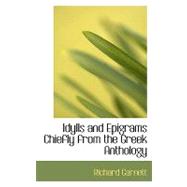 Idylls and Epigrams Chiefly from the Greek Anthology