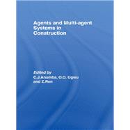 Agents and Multi-Agent Systems in Construction