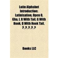 Latin Alphabet Introduction : Latinisation, Open O, Gha, Ï, R with Tail, G with Hook, Q with Hook Tail, G, ¿, ¿, ¿, ¿