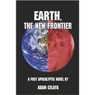 Earth, The New Frontier