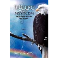 BIRDING and MYSTICISM Volume 2 : Enlightenment through Bird-watching-volume #2