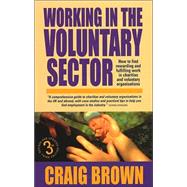 Working in the Voluntary Sector : How to Find Rewarding and Fulfilling Work in Charities and Voluntary Organisations