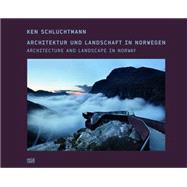 Ken Schluchtmann: Architektur und Landschaft in Norwegen / Architecture and Landscape in Norway