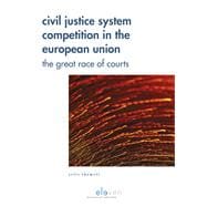 The Civil Justice System Competition in the European Union The Great Race of Courts