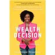 The Wealth Decision 10 Simple Steps to Achieve Financial Freedom and Build Generational Wealth