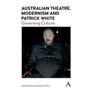 Australian Theatre, Modernism and Patrick White