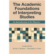 The Academic Foundations of Interpreting Studies