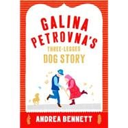 Galina Petrovna's Three-legged Dog Story