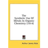 The Synthetic Use Of Metals In Organic Chemistry