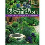 The Low-Water No-Water Garden