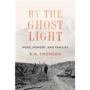 By the Ghost Light Wars, Memory, and Families