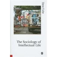 The Sociology of Intellectual Life; The Career of the Mind in and Around Academy