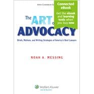 The Art of Advocacy Briefs, Motions, and Writing Strategies of America's Best Lawyers [Connected eBook]