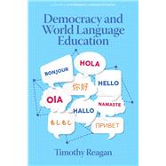 Democracy and World Language Education: Toward a Transformation