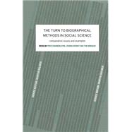 The Turn to Biographical Methods in Social Science: Comparative Issues and Examples