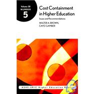 Cost Containment in Higher Education: Expanded and Assessment Realigned ASHE-ERIC Higher Education Research Report, Volume 28, Number 5