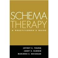 Schema Therapy A Practitioner's Guide