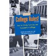 College Rules! : How to Study, Survive, and Succeed in College