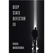 Deep State Defector Iii