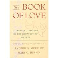 The Book of Love A Treasury Inspired By The Greatest of Virtues