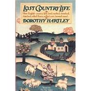 Lost Country Life : How English Country Folk Lived, Worked, Threshed, Thatched