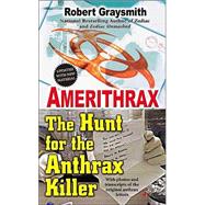 Amerithrax The Hunt for the Anthrax Killer