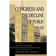 Why Can't the Government Do What's Right?: Congress and the Decline of Public Trust