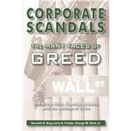 Corporate Scandals The Many Faces of Greed