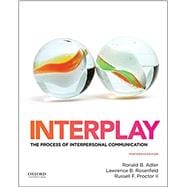 INTERPLAY: THE PROCESS OF INTERPERSONAL COMMUNICATION, 13/E ( SINCLAIR CUSTOM)