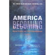 America Becoming Vol. 1 : Racial Trends and Their Consequences