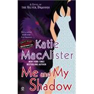 Me and My Shadow A Novel of the Silver Dragons