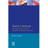 Social Literacies: Critical Approaches to Literacy in Development, Ethnography and Education