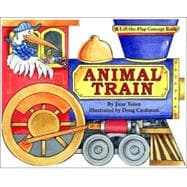 Animal Train : A Lift-the-Flap Concept Book