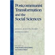 Postcommunist Transformation and the Social Sciences Cross-Disciplinary Approaches