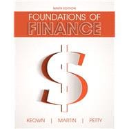 Foundations of Finance Plus MyLab Finance with Pearson eText -- Access Card Package