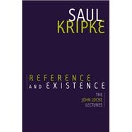 Reference and Existence The John Locke Lectures